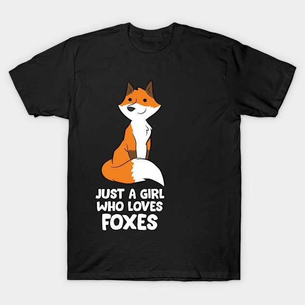 Just A Girl Who Loves Foxes T-Shirt by EQDesigns